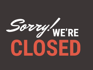 We\'re closed